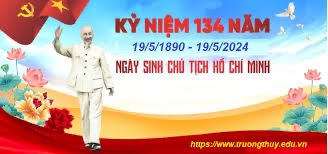 Kỷ niệm 134 năm ngày sinh Chủ tịch Hồ Chí Minh (19/5/1890 - 19/5/2024)