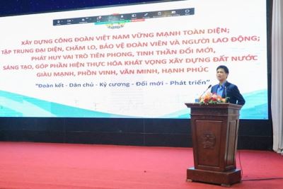 Xây dựng Công đoàn Việt Nam vững mạnh toàn diện